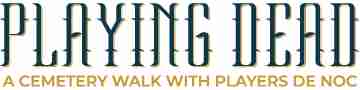 Playing Dead: A Cemetery Walk with Players de Noc – July, 2024