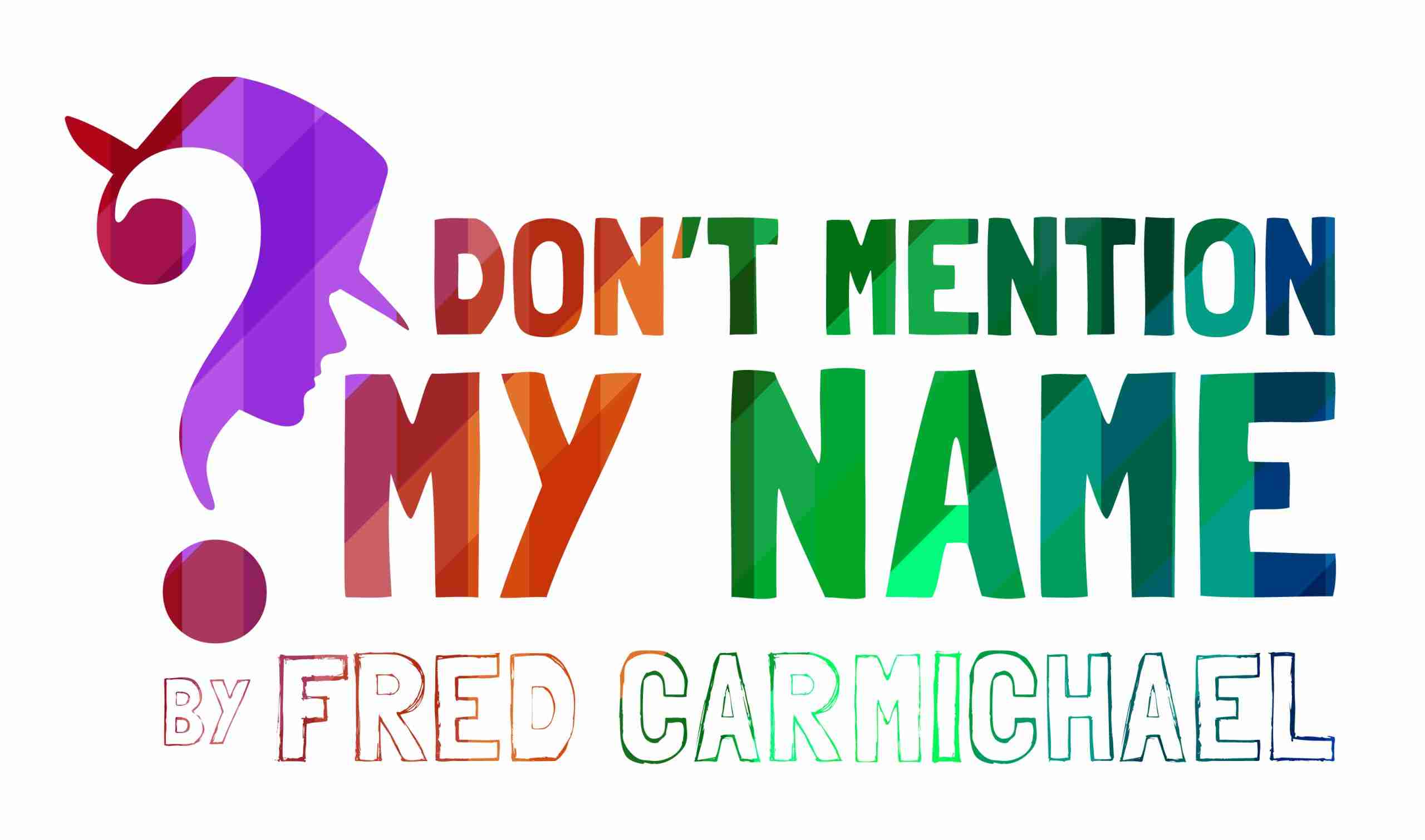 Don’t Mention My Name